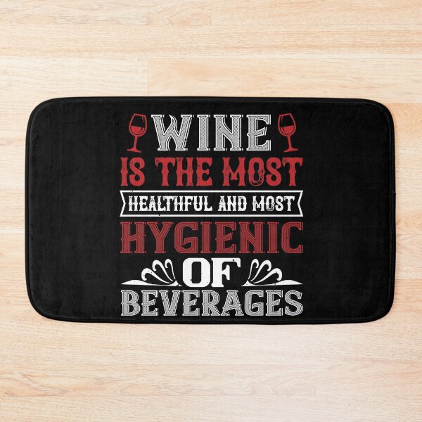 Item preview, Wine Is The Most Healthful And Most Hygienic Of Beverages designed and sold by GoodVibeDesign.