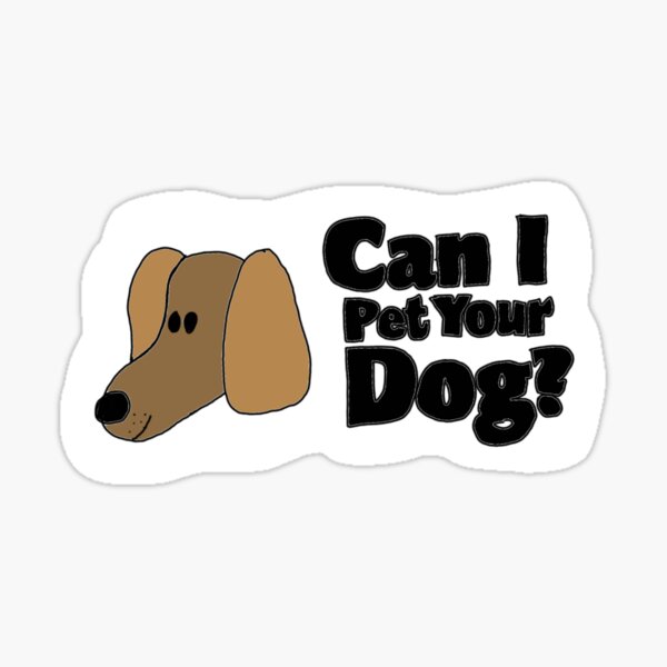 Can I pet your dog? Sticker