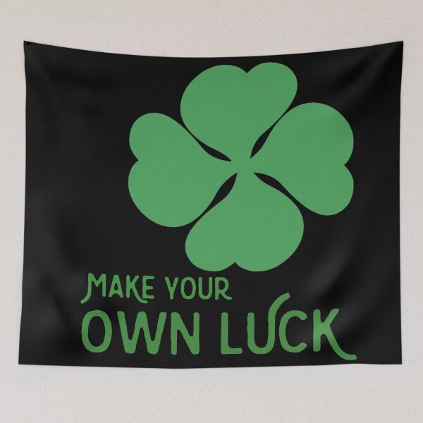 Item preview, Make your own luck, clover quote designed and sold by Antiope33.