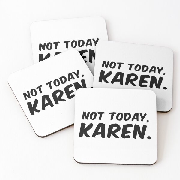 Item preview, Not Today Karen designed and sold by bone  apart.