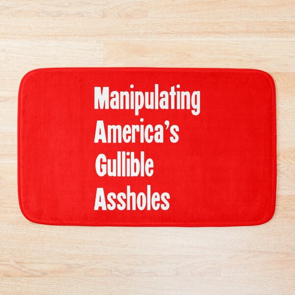 Item preview, Manipulating America's Gullible Assholes designed and sold by Good-Looking Corpse.