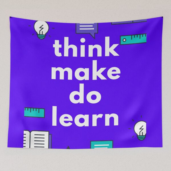 Item preview, Think, Make, Do, Learn designed and sold by neil1402.