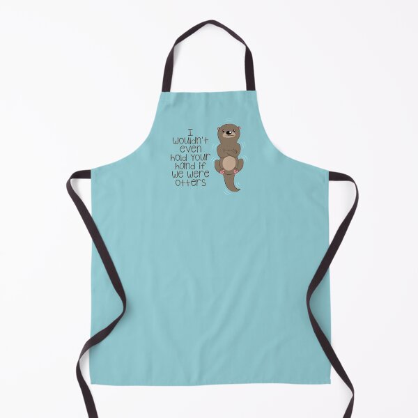 Item preview, I wouldn't even hold your hand if we were otters designed and sold by LipstickChick.
