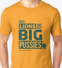 Lions are just big Pussies Unisex T-Shirt
