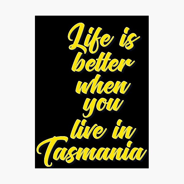 Item preview, Life Is Better When You Live In Tasmania designed and sold by ProjectX23.