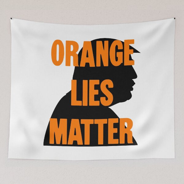 Item preview, Orange Lies Matter designed and sold by Good-Looking Corpse.