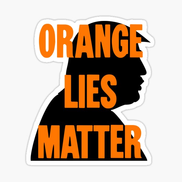 Item preview, Orange Lies Matter designed and sold by Good-Looking Corpse.