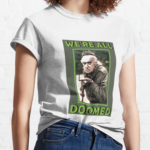 Dad's Army - Private Frazer - British Nostalgia - Dad's Army tshirts - Comedy Classic Gifts Classic T-Shirt