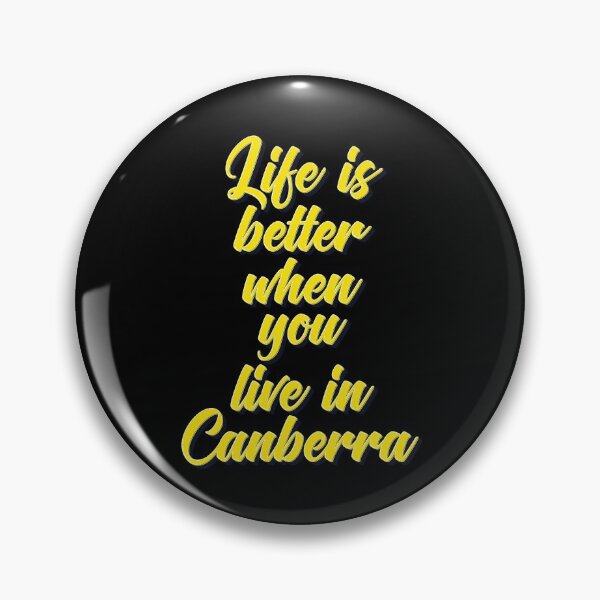 Item preview, Life is Better When You Live In Canberra designed and sold by ProjectX23.