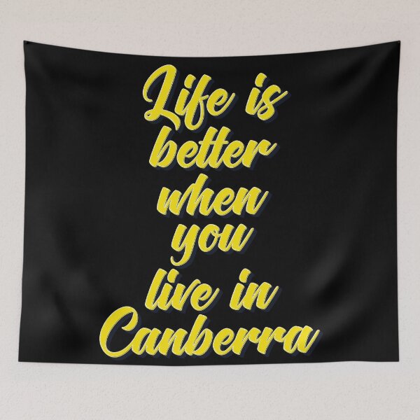 Item preview, Life is Better When You Live In Canberra designed and sold by ProjectX23.