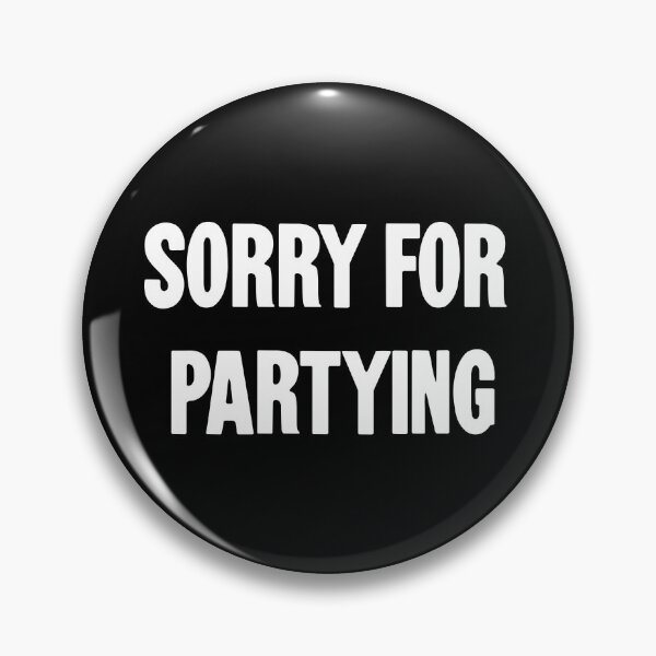 Item preview, Sorry For Partying designed and sold by Good-Looking Corpse.