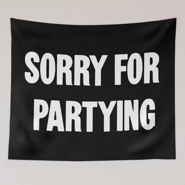 Item preview, Sorry For Partying designed and sold by Good-Looking Corpse.