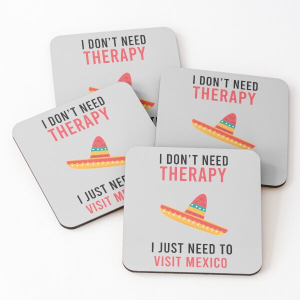 Item preview, I Don't Need Therapy I Just Need To Visit Mexico Novelty Gift  designed and sold by Akmloza.