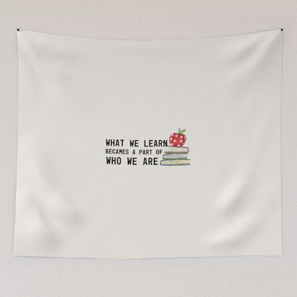 Item preview, what we learn became a part of who we are designed and sold by JavierShih.