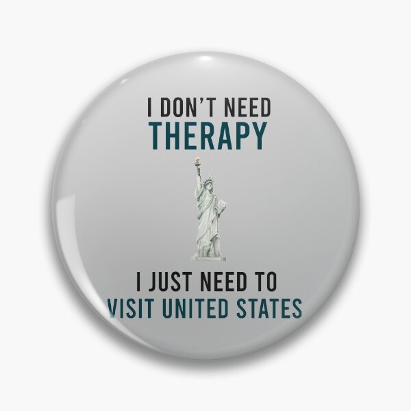 Item preview, I Don't Need Therapy I Just Need To Visit United States Novelty Gift  designed and sold by Akmloza.