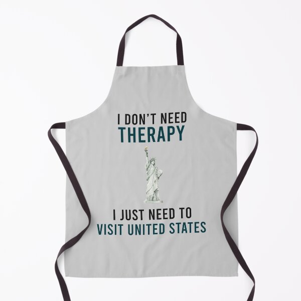 Item preview, I Don't Need Therapy I Just Need To Visit United States Novelty Gift  designed and sold by Akmloza.
