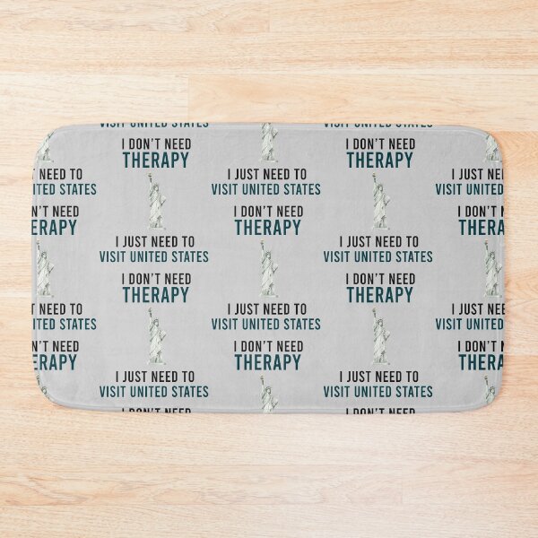 Item preview, I Don't Need Therapy I Just Need To Visit United States Novelty Gift  designed and sold by Akmloza.