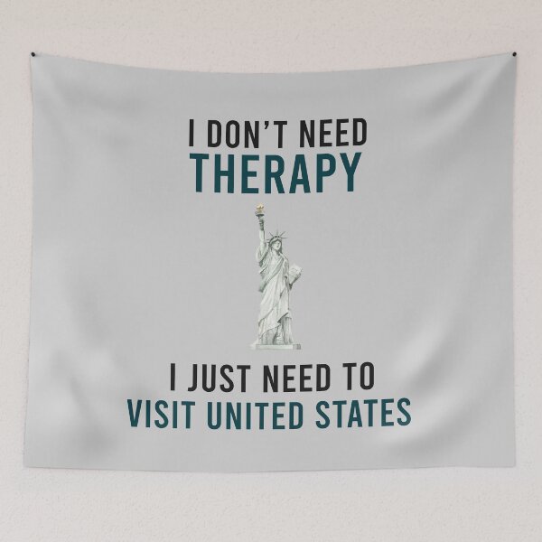 Item preview, I Don't Need Therapy I Just Need To Visit United States Novelty Gift  designed and sold by Akmloza.