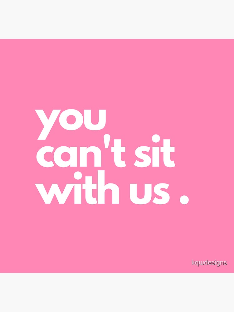 You Can't Sit With Us Pink Background Magnet for Sale by kqwdesigns