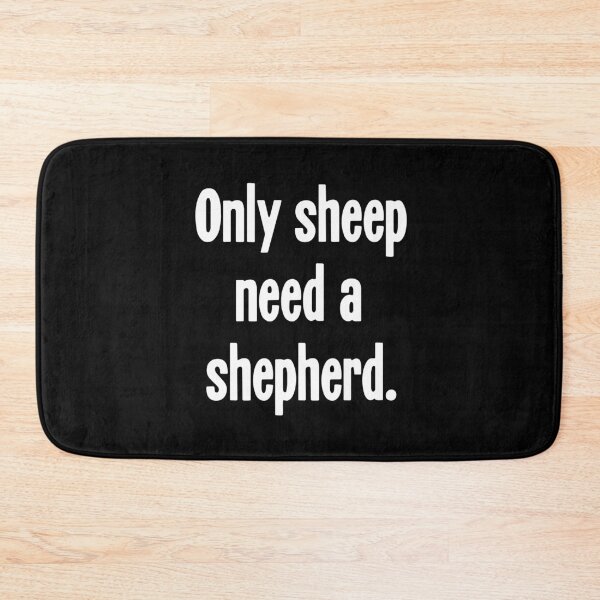 Item preview, Only Sheep Need A Shepherd designed and sold by Good-Looking Corpse.