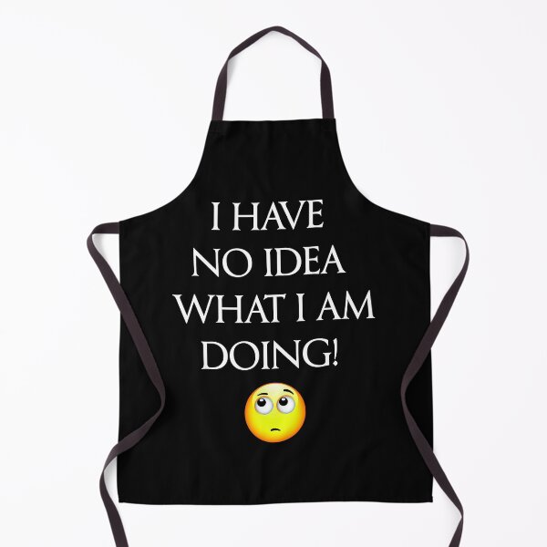Item preview, Quote "I have no idea what I am doing" designed and sold by BigTime.
