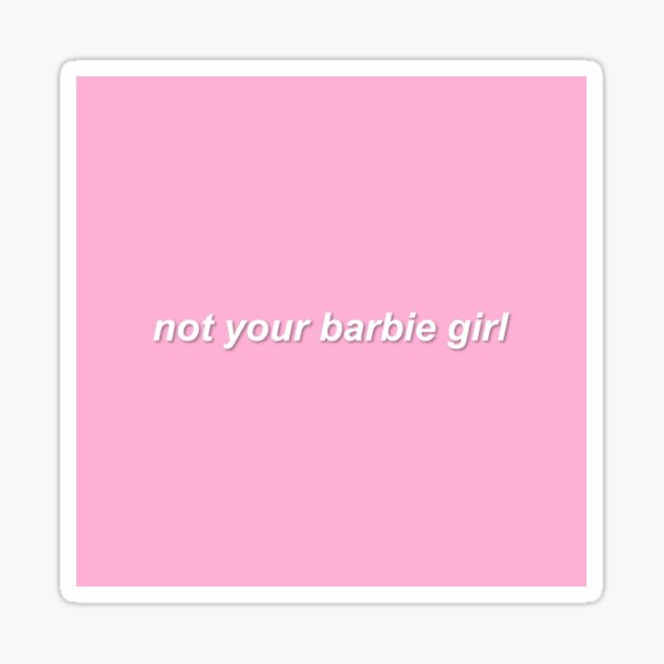 "not your barbie girl" Sticker by EmB845 Redbubble