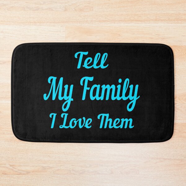 Item preview, Tell My Family I Love Them designed and sold by marfez1.
