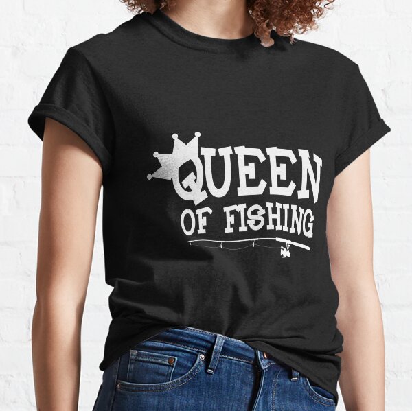 Queen Of Fishing T-Shirts for Sale