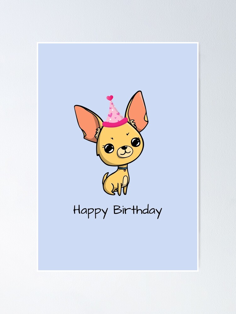 Poster Joyeux Anniversaire Chihuahua Par Jakezbontar Redbubble