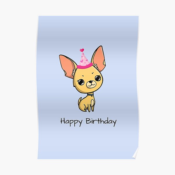 Poster Joyeux Anniversaire Chihuahua Par Jakezbontar Redbubble