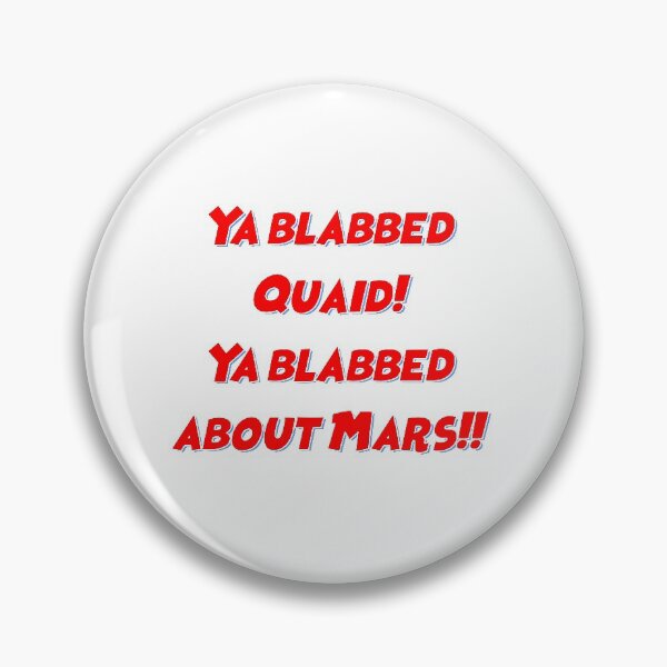 Item preview, Ya Blabbed quaid! Ya Blabbed about Mars designed and sold by BigTime.