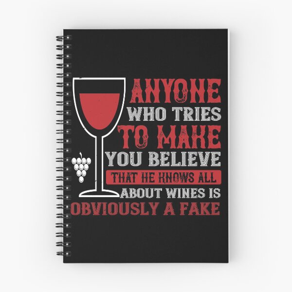 Item preview, Anyone Who Tries To Make You Believe That He Knows All About Wines Is Obviously A Fake  designed and sold by GoodVibeDesign.