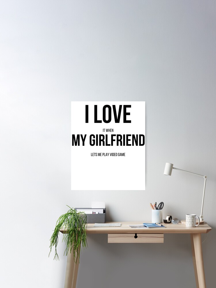 I Love My Girlfriend Lets Me Play Video Games' - Video Game - Pin