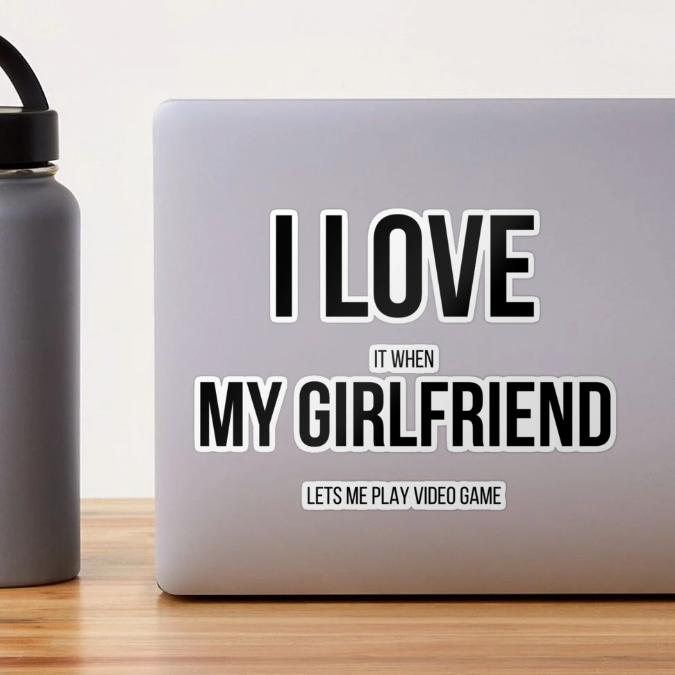 I Love My Girlfriend Lets Me Play Video Games' - Video Game - Pin