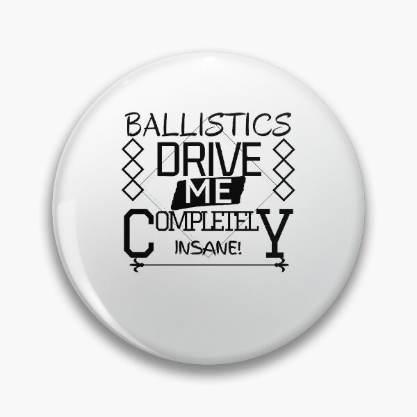 Item preview, Ballistics Drive Me Completely Insanse! designed and sold by Torique.