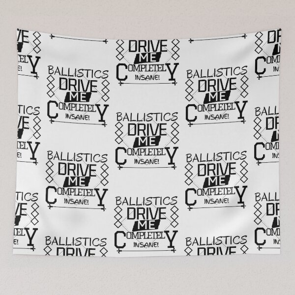 Item preview, Ballistics Drive Me Completely Insanse! designed and sold by Torique.