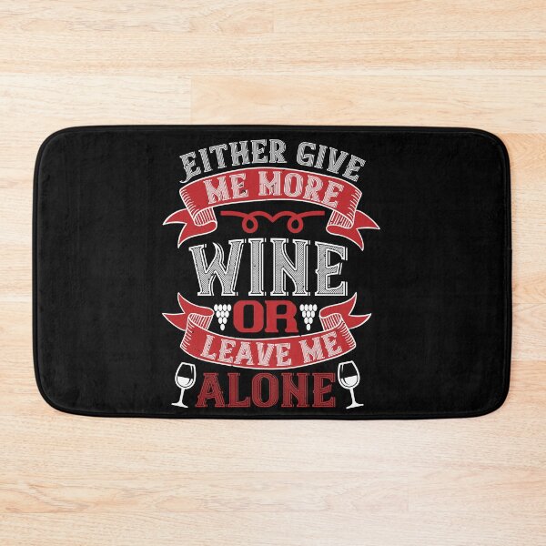 Item preview, Either Give Me More Wine Or Leave Me Alone designed and sold by GoodVibeDesign.