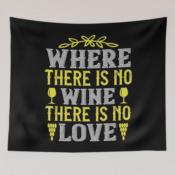 Item preview, Where There Is No Wine There Is No Love  designed and sold by GoodVibeDesign.