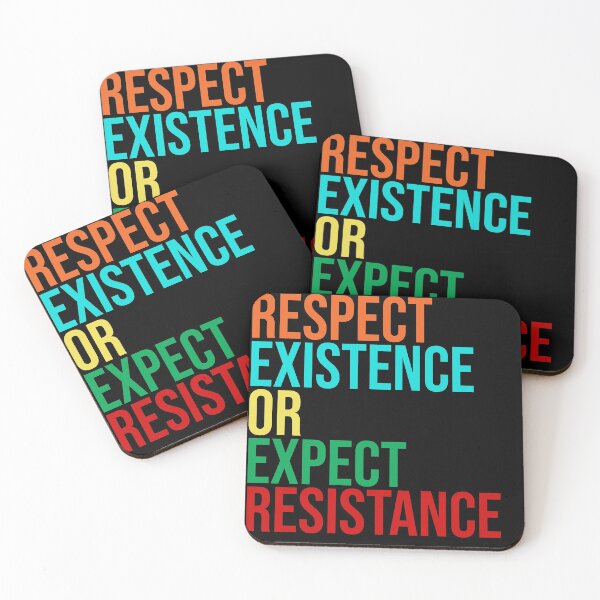 Item preview, Respect Existence Or Expect Resistance designed and sold by House Sparrow.