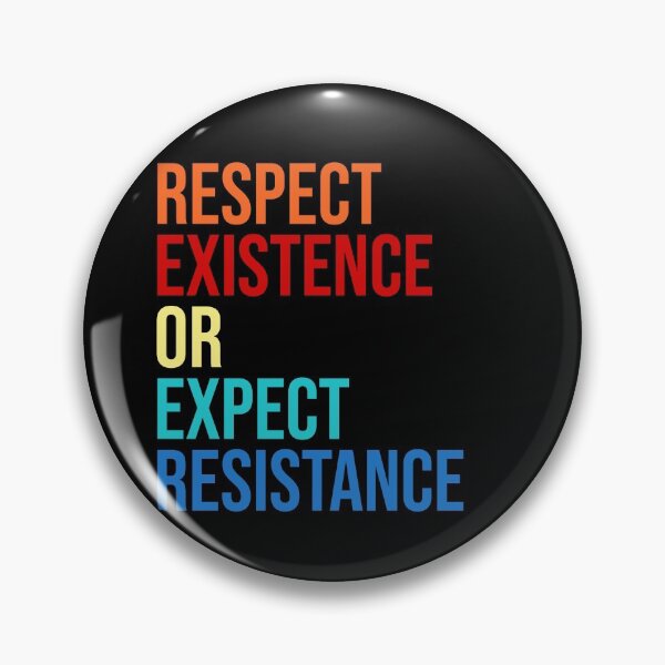 Artikelvorschau, Kopie von Respect Existence oder Expect Resistance entworfen und verkauft von House Sparrow.
