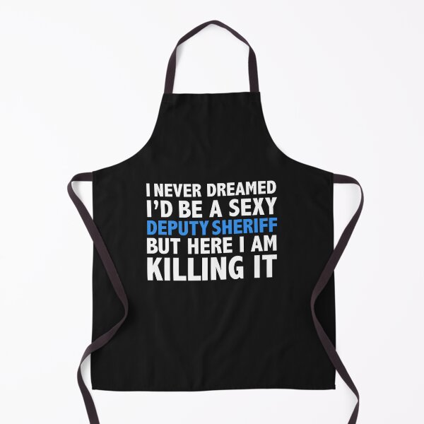 Item preview, Never dreamt I'd be Sexy Deputy Sheriff but Killing it Graduation designed and sold by losttribe.