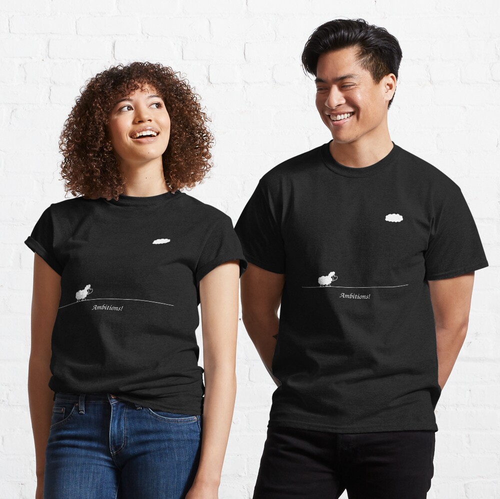 Ambitions! Classic T-Shirt