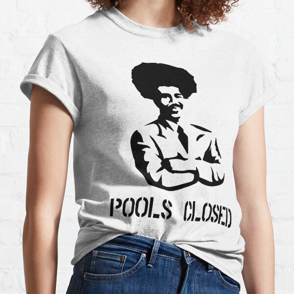 POOLS CLOSED Classic T-Shirt