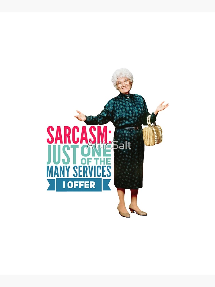 Golden Girls Sarcasm by AtticSalt
