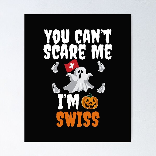 Item preview, Can't scare me I'm Swiss Halloween Switzerland designed and sold by losttribe.
