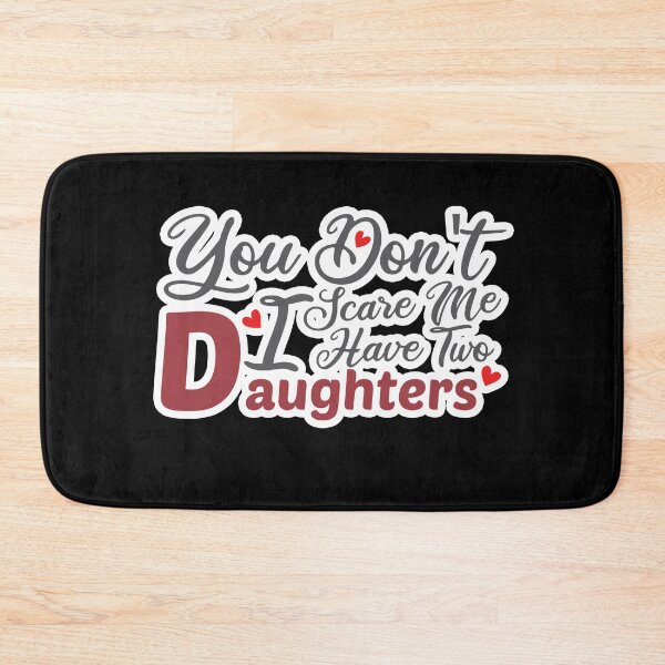 Item preview, You Don't Scare Me I Have Two Daughters - Funny gift , Gift for Dad Mom and Daughters, Gifts designed and sold by awesomedraw.