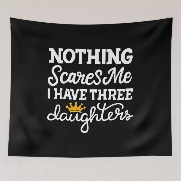 Item preview, Nothing Scares Me I Have Three Daughters Mother's Day designed and sold by haselshirt.