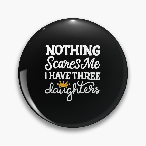 Item preview, Nothing Scares Me I Have Three Daughters Mother's Day designed and sold by haselshirt.
