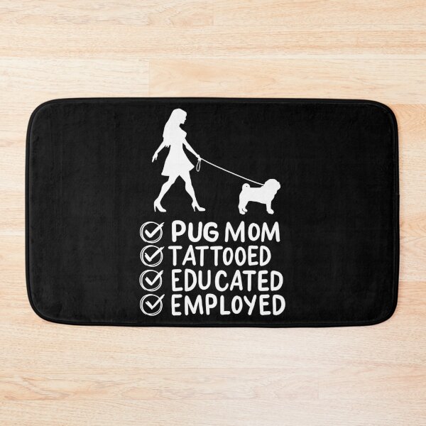 Item preview, Pug Mom Tattooed Educated Employed Pet Dog Mama designed and sold by haselshirt.