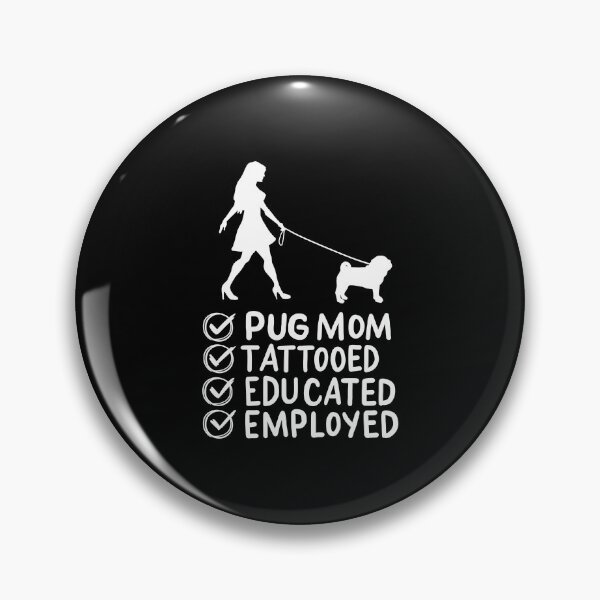 Item preview, Pug Mom Tattooed Educated Employed Pet Dog Mama designed and sold by haselshirt.